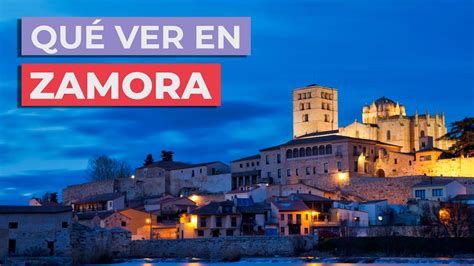 que hacer en zamora|10 Lugares imprescindibles de la provincia de Zamora